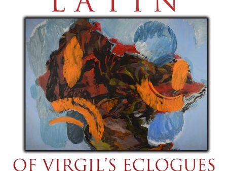 The Conversational Latin of Virgil’s Eclogues & Latin Pronunciation Guide Cheap