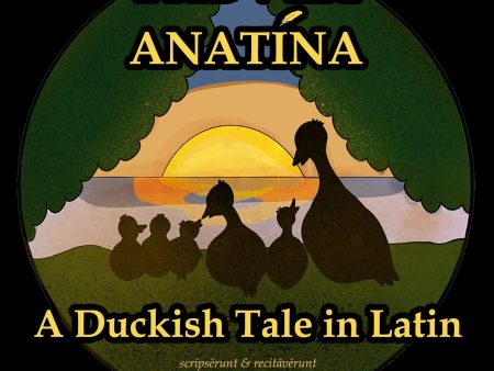 Fabula Anatina: A Duckish Tale in Latin Online