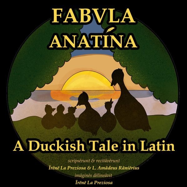 Fabula Anatina: A Duckish Tale in Latin Online