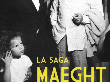 La Saga Maeght par Yoyo Maeght For Sale