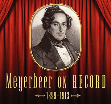 Meyerbeer on Record 1899-1913 Online