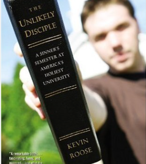 The Unlikely Disciple: A Sinner s Semester At America s Holiest University Online