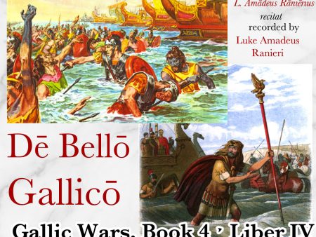 Caesar, De Bello Gallico, Liber IV, Bellum in Britannia | Gallic Wars, Book 4, War in Britain Online