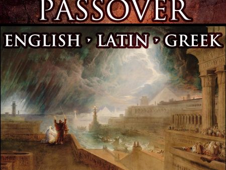 Passover (Exodus 11 & 12) English-Latin-Greek Trilingual Audiobook & Text (MAR. 2024 UPDATE: New audio files added with more variants of Lucian Pronunciation) Online Hot Sale